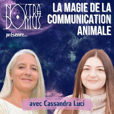 La magie de la communication animale 🐾, avec Cassandra Luci