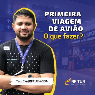 TourCastRFTUR #004 - Primeira Viagem de Avião - O que fazer? | RF TUR | Rômullo Ferro TourCastRFTUR #004 - Primeira Viagem de Avião - O que fazer? | RF TUR | Rômullo Ferro