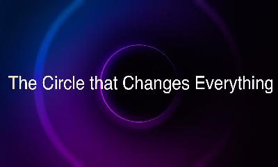 The Circle That Changes Everything The Circle That Changes Everything