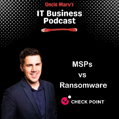 MSPs vs Ransomware: Lessons from Check Point (EP 887)