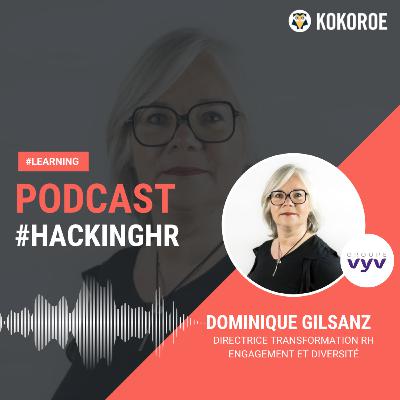 HackingHR 92 -Dominique Gilsanz- Directrice Transformation RH Engagement et Diversité - Vyv