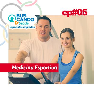 Especial Olimpíadas - Ep#05: Medicina Esportiva