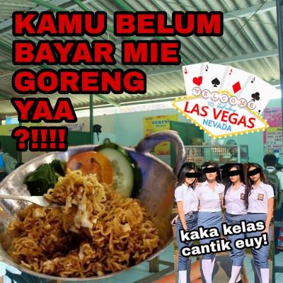 Udah Bayar Mie Goreng Kantin ?