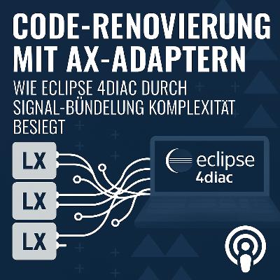 Code-Renovierung mit AX-Adaptern: Wie Eclipse 4diac™ durch Signal-Bündelung Komplexität besiegt