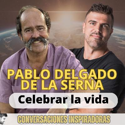 "Celebrar la vida" - Pablo Delgado de la Serna
