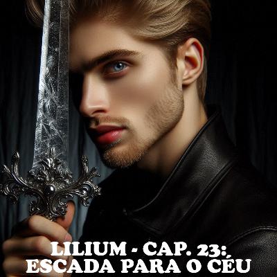 Lilium - Cap. 23: Escada Para o Céu