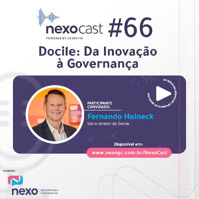 NexoCast 66 – Docile: Da Inovação à Governança NexoCast 66 – Docile: Da Inovação à Governança