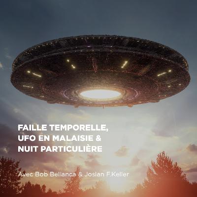 Faille temporelle, UFO en Malaise & Nuit particulière