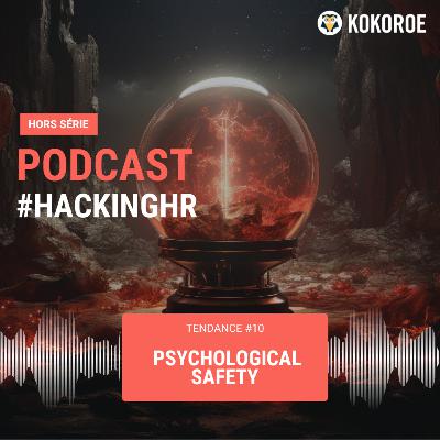 🎙️Hors série - L&D Trends - 10/10 – Psychological safety