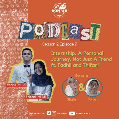 S2 Ep.7 SIRI part 1 - Internship: A Personal Journey, Not Just A Trend (ft. Fadhil dan Thifani) S2 Ep.7 SIRI part 1 - Internship: A Personal Journey, Not Just A Trend (ft. Fadhil dan Thifani)