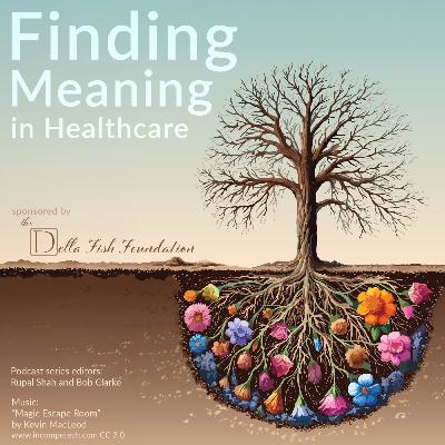 Episode 18: Finding Meaning in the NHS