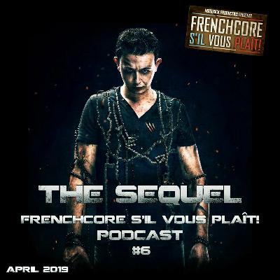 Frenchcore S'il Vous Plait Podcast 06: The Sequel