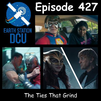 The Earth Station DCU Episode 427 –  The Ties That Grind