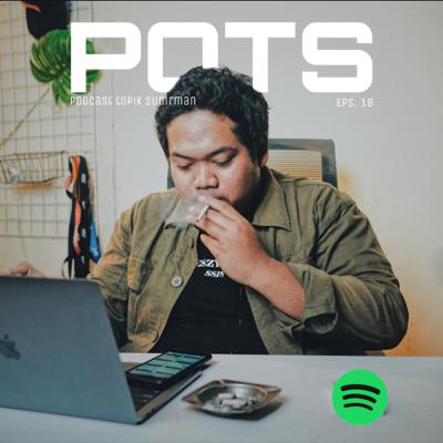 POTS #18: Waktu Indonesia Bagian Overthinking.