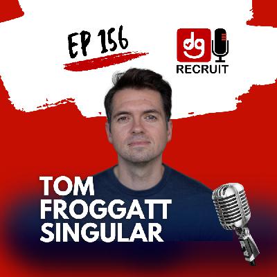 DGR 156 Recruitment Career, Business, and Sales Tips with Tom Froggatt, Founder of Singular DGR 156 Recruitment Career, Business, and Sales Tips with Tom Froggatt, Founder of Singular
