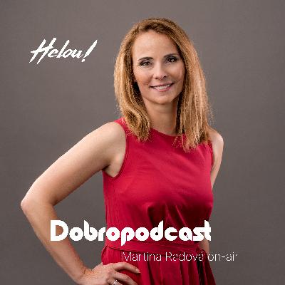 Dobropodcast - Martina Radová