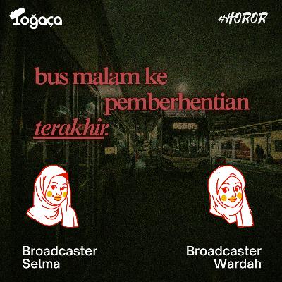 Eps.24 Bus malam ke pemberhentian terakhir Eps.24 Bus malam ke pemberhentian terakhir