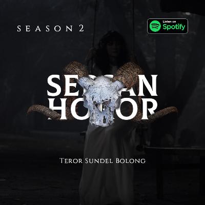 Teror Sundel Bolong - SEASON 2 | Podcast Sersan Horor
