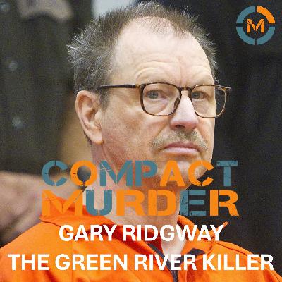 Gary Ridgway - The Green River Killer