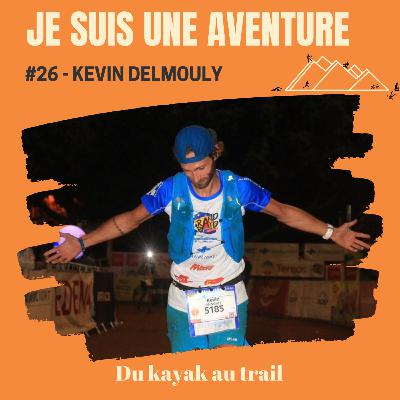 #26 Kevin Delmouly - du Kayak au trail