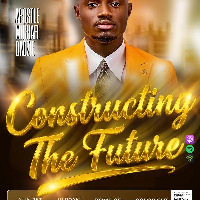 Constructing The Future Constructing The Future