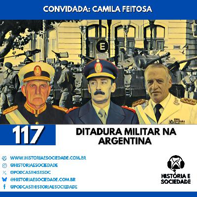 #117 - Da Junta à Derrota: A Anatomia do Terror na Argentina (1976-1983). #117 - Da Junta à Derrota: A Anatomia do Terror na Argentina (1976-1983).