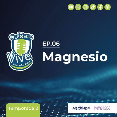 EP. 06 T. 2 Magnesio ft. Dr. Richard Marine (NUMED)