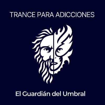 TRANCE PARA ADICCIONES