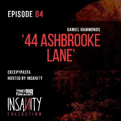 CREEPYPASTA - 44 Ashbrooke Lane
