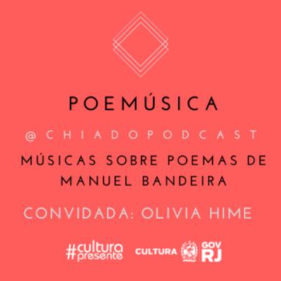 OLIVIA HIME - músicas sobre poemas de MANUEL BANDEIRA [POEMÚSICA ep #01]