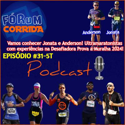 EPISÓDIO #31-5°T -💻🎧🎙️AO VIVO! FÓRUM CORRIDA com o Rodrigo recebendo Jonata e Anderson! Eles são Ultramaratonistas e falaram das suas experiências na Desafiadora Prova a Muralha 2024!