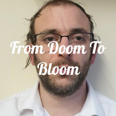 From Doom To Bloom S:1 E:1