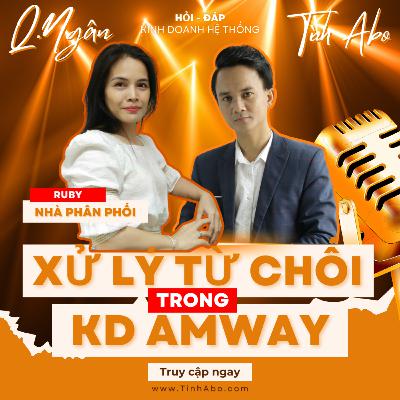 Xử lý từ chối trong Amway (11 câu hỏi thường gặp nhất trong Amway)