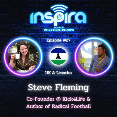 27. Steve Fleming (UK & Lesotho) - How can social enterprise & radical football accelerate Sport for Development?
