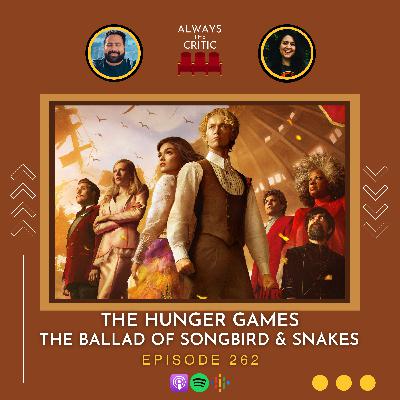 The Hunger Games: The Ballad of Songbirds & Snakes / Ep. 262