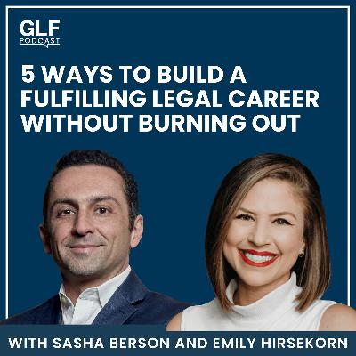 5 Ways to Build a Fulfilling Legal Career Without Burning Out with Emily Hirsekorn