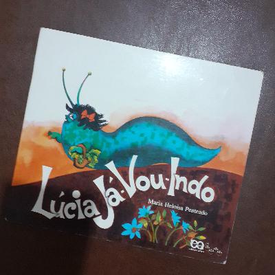 Lúcia Já-Vou-Indo -Maria Heloísa Penteado - Editora Åtica