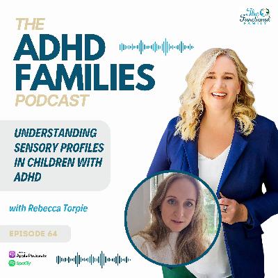 Episode 64: Understanding Sensory Profiles in Children with ADHD