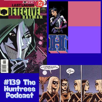 #139 The Huntress Podcast: Detective Comics 763
