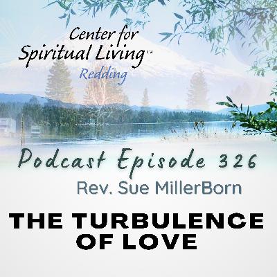 Ep. 326 The Turbulence of Love - Rev. Sue MillerBorn Ep. 326 The Turbulence of Love - Rev. Sue MillerBorn