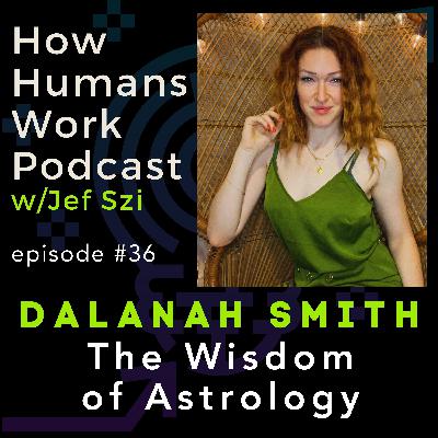 #36: Dalanah Smith - The Wisdom of Astrology #36: Dalanah Smith - The Wisdom of Astrology
