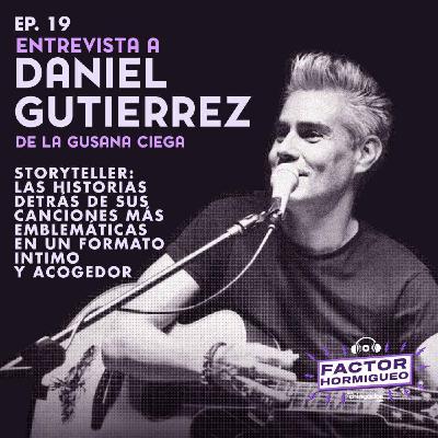Ep. 19 Entrevista a Daniel Gutierrez
