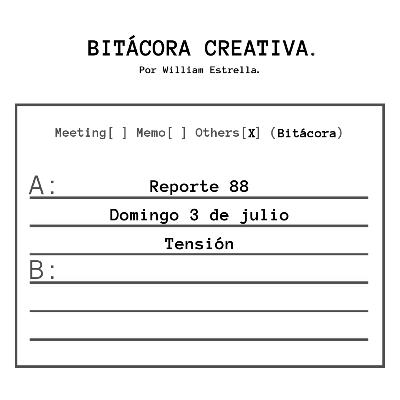 Reporte 88: "Tensión" Reporte 88: "Tensión"