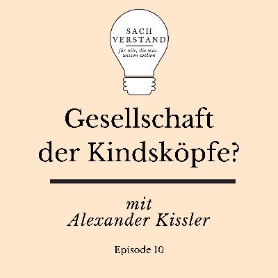 Gesellschaft der Kindsköpfe? (Episode 10)
