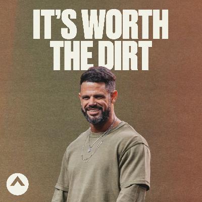 It's Worth The Dirt It's Worth The Dirt