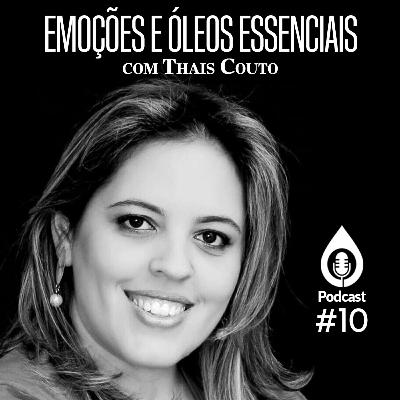 Podcast - Ana Paula Sorrentino e Thais Couto - Emoção e Óleos Essenciais