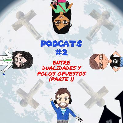 LO QUE NOS TOCÓ (Capitulo 2) - Entre Dualidades y Polos Opuestos (Parte 1)