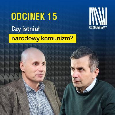 Czy istniał narodowy komunizm? | Paweł Machcewicz Czy istniał narodowy komunizm? | Paweł Machcewicz