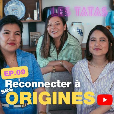 EP.09 Les Tatas - Reconnecter à ses origines