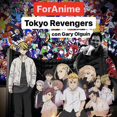 57. Tokyo Revengers con Gary Olguín (Kazutora).